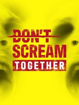 DON'T SCREAM TOGETHER